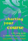 Charting Your Course: a life-long guide to health and compassion