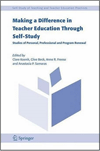 Making a Difference in Teacher Education Through Self-Study: Studies of Personal, Professional and Program Renewal (Self Study of Teaching and Teacher Education Practices)