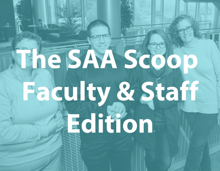 The SAA Scoop Faculty & Staff Edition